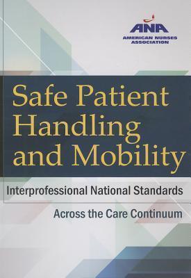 Safe Patient Handling and Mobility: Interprofessional National Standards