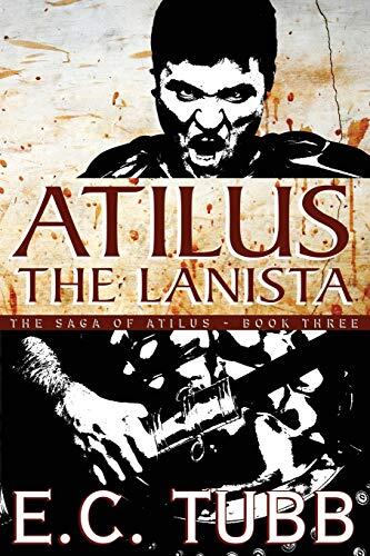 Atilus the Lanista: The Saga of Atilus (Book Three)