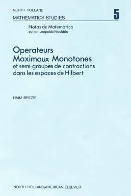 Opérateurs Maximaux Monotones Et Semi-Groupes de Contractions Dans Les Espaces de Hilbert