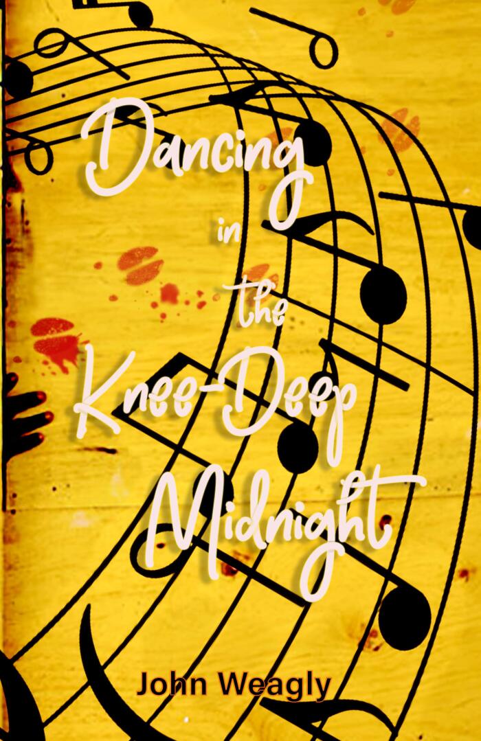 Dancing in the Knee-Deep Midnight: a collection of short stories