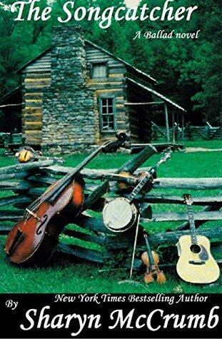 The Songcatcher: A Ballad Novel
