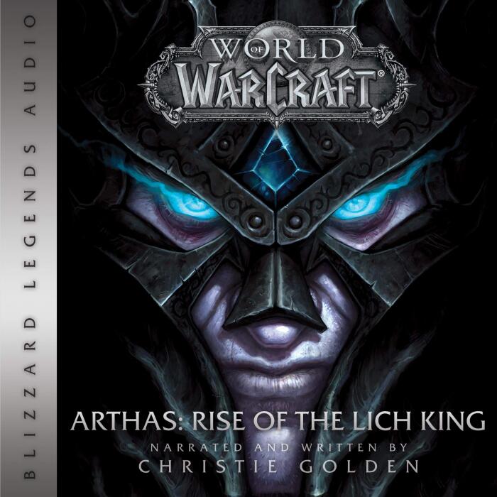 World of Warcraft: Arthas - Rise of the Lich King: World of Warcraft: Blizzard Legends