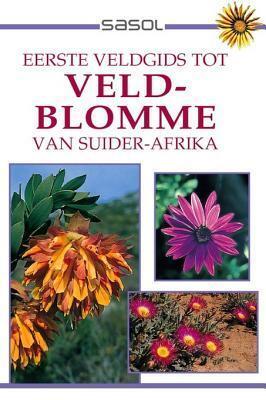 Eerste Veldgids Tot Veldblomme Van Suider Afrika