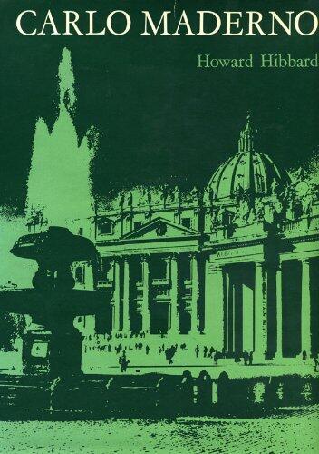 Carlo Maderno and Roman Architecture, 1580-1630.