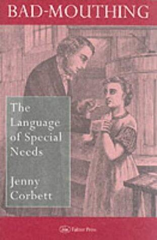 Bad Mouthing: The Language of Special Needs