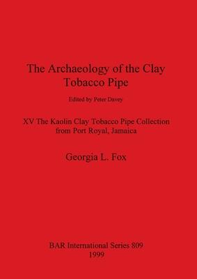 The Archaeology of the Clay Tobacco Pipe XV