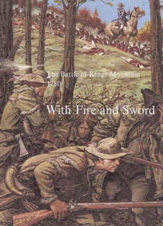 Battle of Kings Mountain, 1780: With Fire and Sword