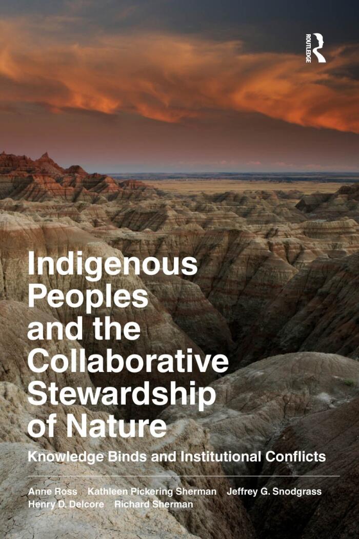 Indigenous Peoples and the Collaborative Stewardship of Nature: Knowledge Binds and Institutional Conflicts
