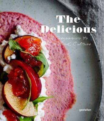The Delicious: A Companion to New Food Culture