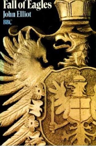 Fall of eagles;: The end of the great European dynasties