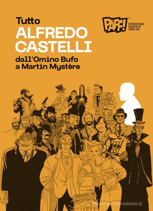 Tutto Alfredo Castelli Dall'Omino Bufo a Martin Mystère