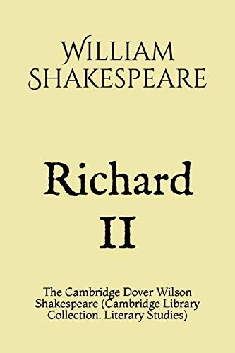 Richard II: The Cambridge Dover Wilson Shakespeare