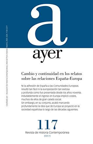 Cambio y continuidad en los relatos sobre las relaciones España-Europa: Ayer 117