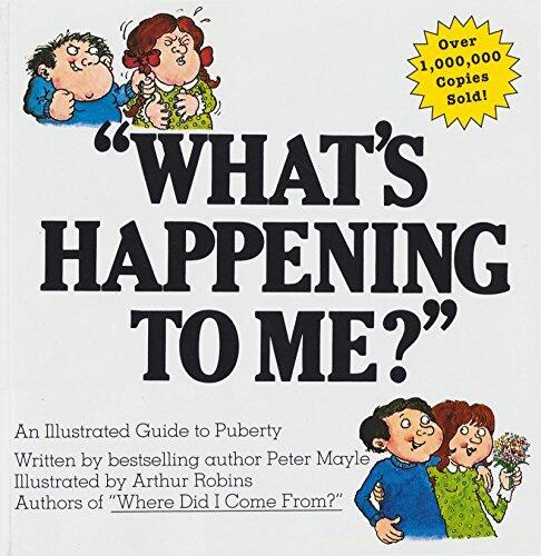 "What's Happening To Me?": The Classic Illustrated Children's Book on Puberty