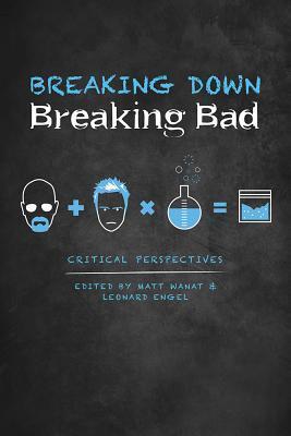 Breaking Down Breaking Bad: Critical Perspectives