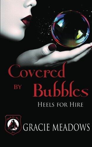 Covered by Bubbles: Heels For Hire