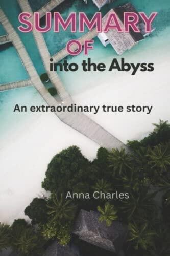 Summary Of Into The Abyss: An Extraordinary True Story