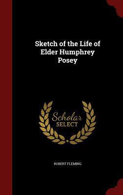 Sketch of the Life of Elder Humphrey Posey
