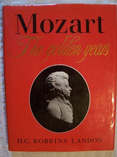 Mozart: The Golden Years (1781-1791)