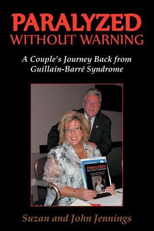 Paralyzed Without Warning: A Couple's Journey Back from Guillain-Barré Syndrome