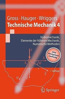 Technische Mechanik 4: Hydromechanik, Elemente der Höheren Mechanik, Numerische Methoden (Springer-Lehrbuch)