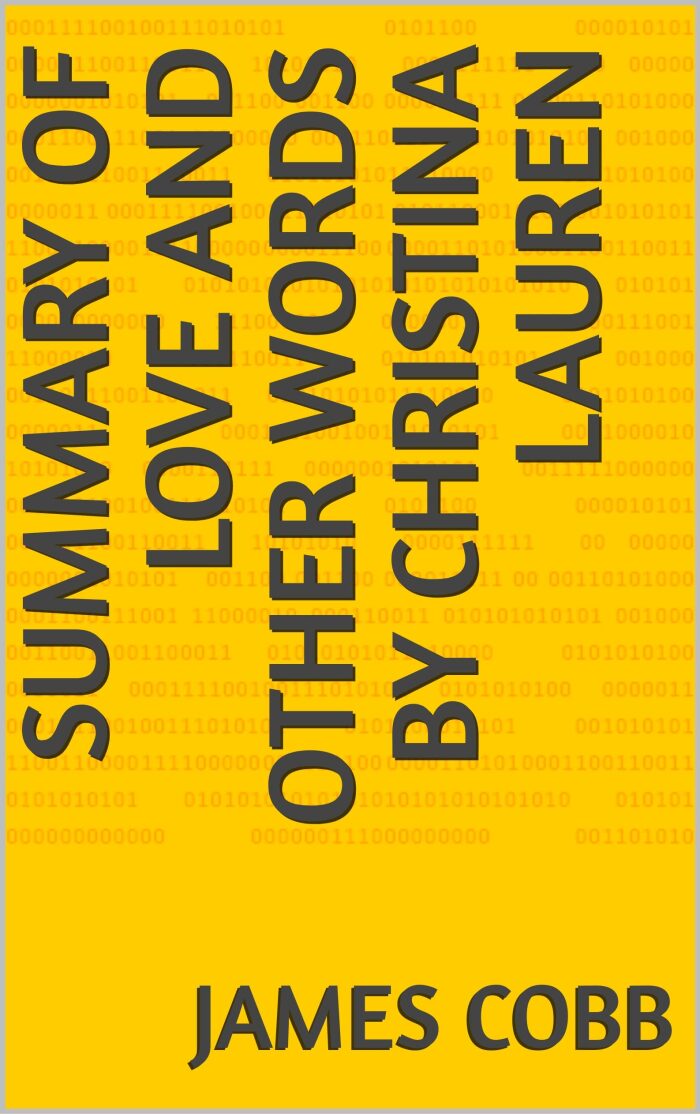 Summary of Love and Other Words by Christina Lauren