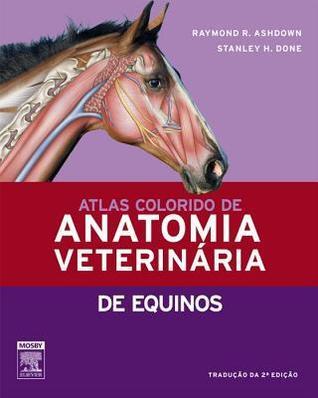Atlas Colorido de Anatomia Veterinária: De Equinos