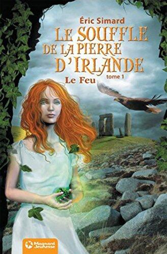 Le Souffle de la Pierre d'Irlande (1) - Le Feu