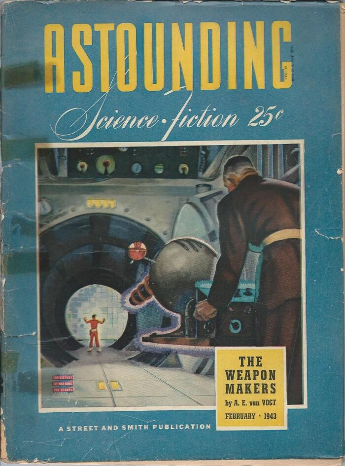 Astounding Science-Fiction 1943 Vol. 30 # 06 February: Opposites React! (pt 2, conc) / The Weapon Makers (pt 1) / Mimsy Were the Borogoves / Flight Into Darkness / The Man in the Moon