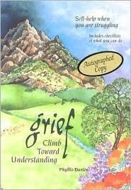 Grief: Climb Toward Understanding : Self-Help When You Are Struggling