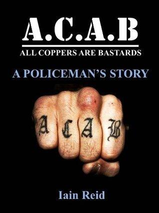 A.C.A.B All Coppers Are Bastards