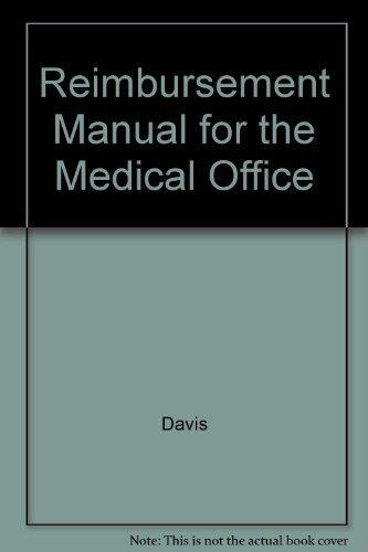 Reimbursement Manual for the Medical Office: A Comprehensive Guide to Coding, Billing & Fee Management