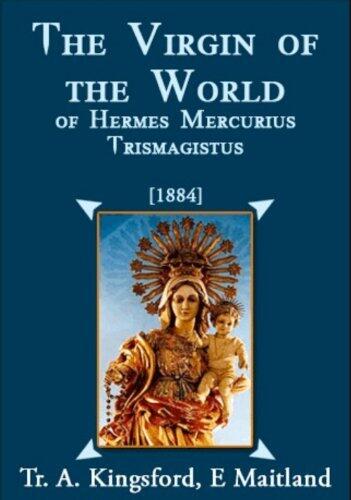 The Virgin Of The World Of Hermes Mercurius Trismagistus