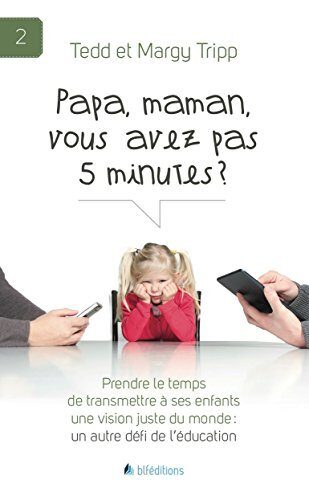 Papa, maman, vous avez pas 5 minutes ?