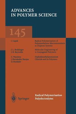 Advances in Polymer Science, Volume 145: Radical Polymerisation Polyelectrolytes