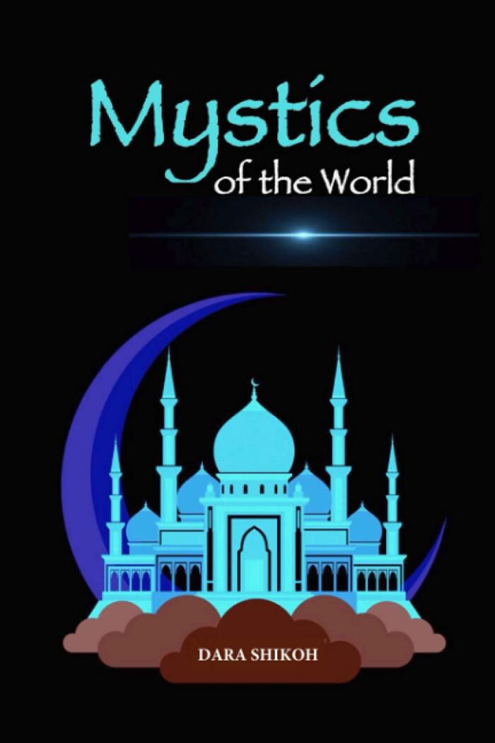 Mystics of the World: Dara Shikoh