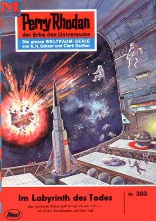 Perry Rhodan 303: Im Labyrinth des Todes (Perry Rhodan-Zyklus "M 87")