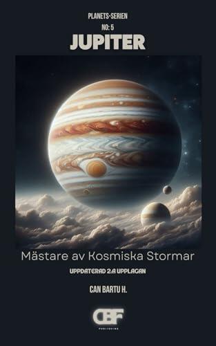 Jupiter: Mästare av Kosmiska Stormar (Nio världar, en stjärna: Det vetenskapliga arvet från ett planetsystem)