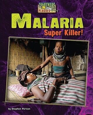 Malaria: Super Killer!