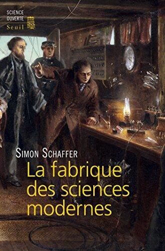 La Fabrique des sciences modernes (SCIENCE OUVERTE)