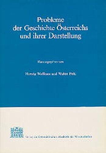 Probleme Der Geschichte Osterreichs Und Ihrer Darstellung (Verèoffentlichungen Der Kommission Fèur Die Geschichte Èoste)