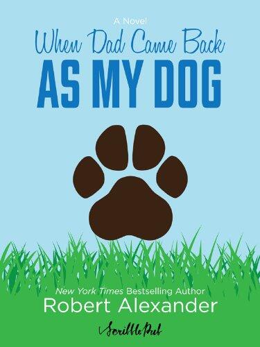 When Dad Came Back As My Dog