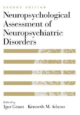 Neuropsychological Assessment of Neuropsychiatric Disorders