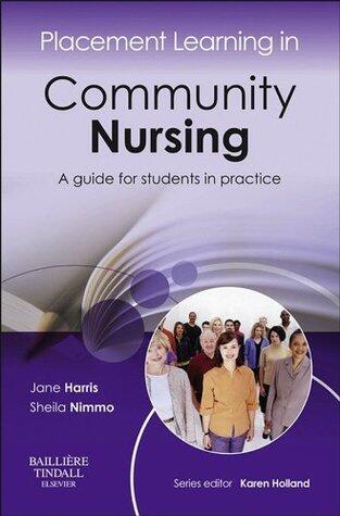 Placement Learning in Community Nursing: A guide for students in practice