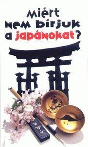 Miért nem bírjuk a japánokat