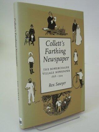 Collett's Farthing Newspaper: the Bowerchalke Village Newspaper,1878-1924