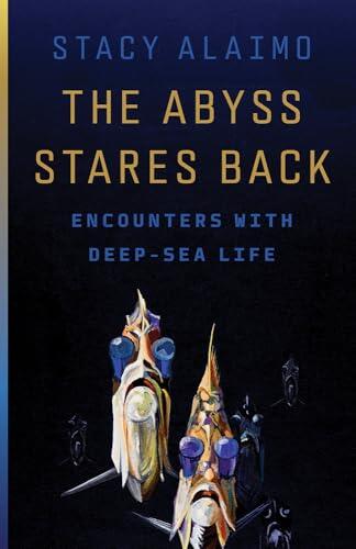 The Abyss Stares Back: Encounters with Deep-Sea Life