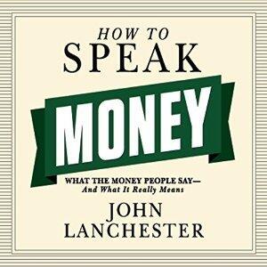 How to Speak Money: What the Money People Say - And What It Really Means