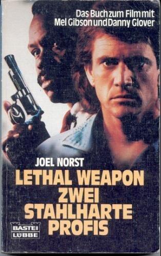Lethal Weapon Zwei Stahlharte Profisd. Buch Zum Film
