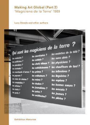 Making Art Global (Part 2): 'Magiciens de la Terre' 1989